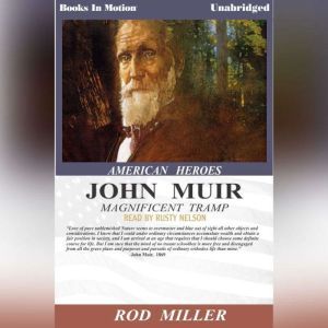 American Heroes John Muir, Rod Miller