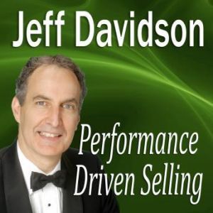 Performance  Driven Selling, Dr. Jeff Magee