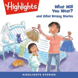 What Will You Wear? and Other Dressy ..., Highlights For Children