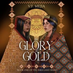 The Glory of Gold, V. F. Mejia