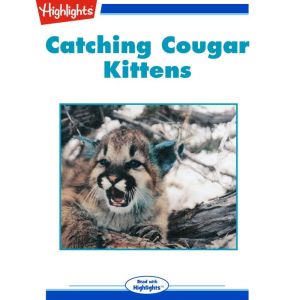 Catching Cougar Kittens, Patricia M. Hughes