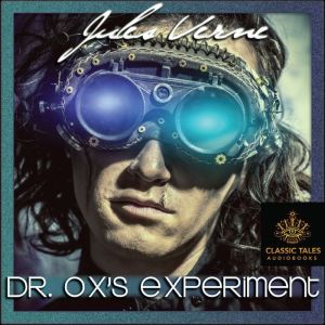 Dr. Oxs Experiment, Jules Verne