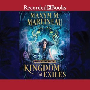 Kingdom of Exiles, Maxym M. Martineau