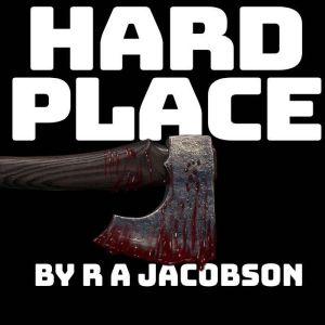 Hard Place, R A Jacobson