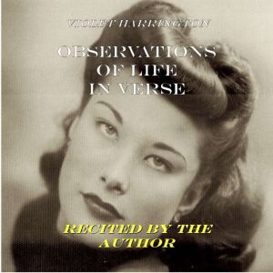 Observations of Life in Verse, Violet Harrington