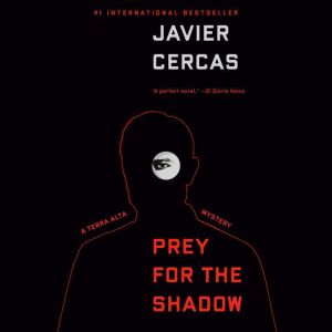 Prey for the Shadow, Javier Cercas