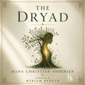 The Dryad, Hans Christian Andersen