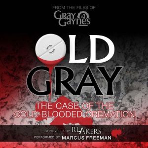 Old Gray: The Case of the Cold-Blooded Cremation