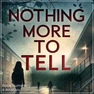 Nothing More to Tell: Book Summary & Analysis