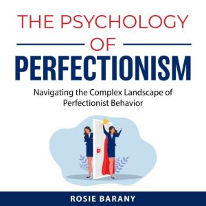 The Psychology of Perfectionism