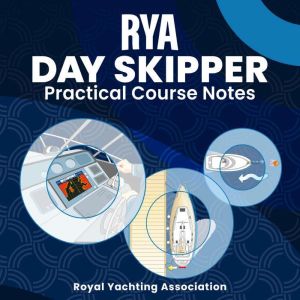 RYA Day Skipper Practical Course Note..., Royal Yachting Association
