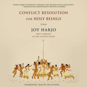Conflict Resolution for Holy Beings, Joy Harjo
