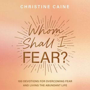 Whom Shall I Fear?, Christine Caine