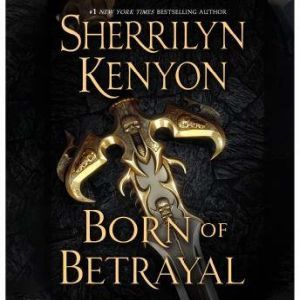 Born of Betrayal, Sherrilyn Kenyon
