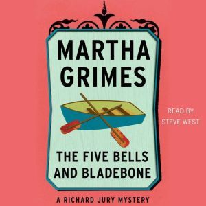 The Five Bells and Bladebone, Martha Grimes