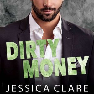 Dirty Money, Jessica Clare