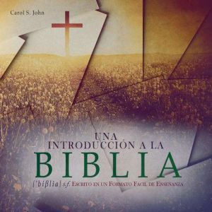 UNA INTRODUCCION A LA BIBLIA, Carol John