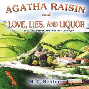 Agatha Raisin and Love, Lies, and Liq..., M. C. Beaton