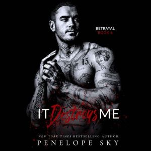 It Destroys Me, Penelope Sky