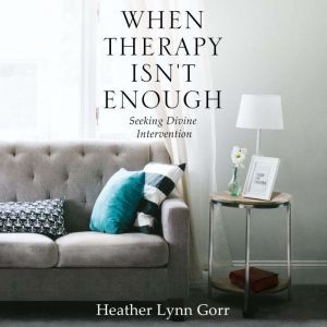 When Therapy Isn't Enough: Seeking Divine Intervention