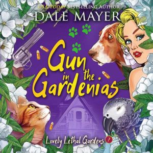 Gun in the Gardenias, Dale Mayer