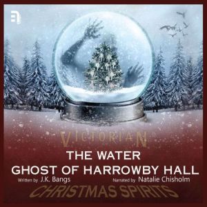 The Water Ghost of Harrowby Hall, J.K. Bangs