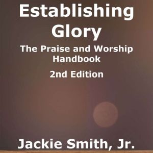 Establishing Glory, Jackie Smith Jr