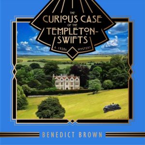 The Curious Case of the Templeton Swi..., Benedict Brown