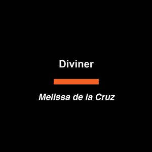 Diviner, Melissa de la Cruz