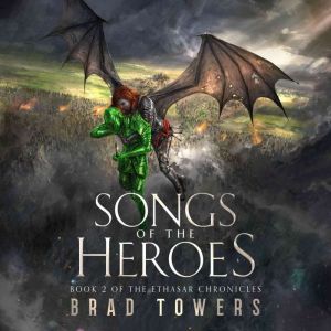 Songs of the Heroes, Brad Towers
