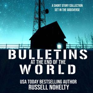 Bulletins at the End of the World: A short story collection set in the Godsverse