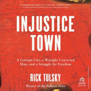 Injustice Town, Rick Tulsky