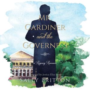 Mr. Gardiner and the Governess, Sally Britton