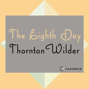 The Eighth Day, Thornton Wilder