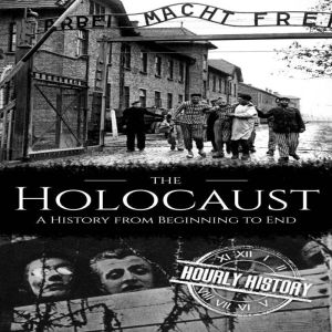 The Holocaust, Hourly History