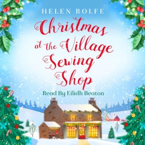 Christmas at the Village Sewing Shop, Helen Rolfe
