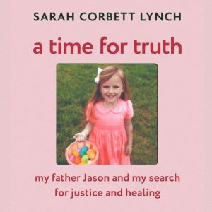 A Time for Truth, Sarah Corbett Lynch