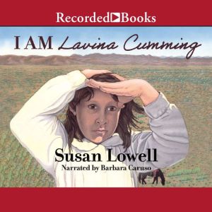 I Am Lavina Cumming, Susan Lowell