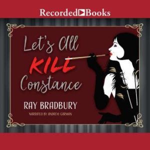 Lets All Kill Constance, Ray Bradbury