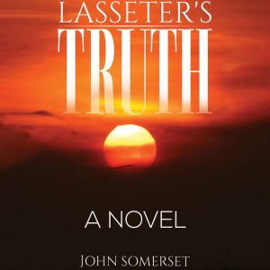 Lasseters Truth, John Somerset