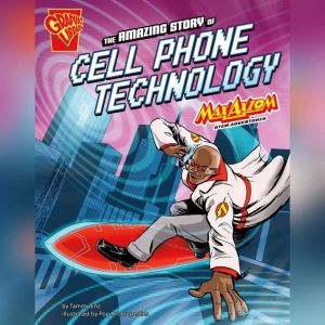 The Amazing Story of Cell Phone Techn..., Tammy Enz