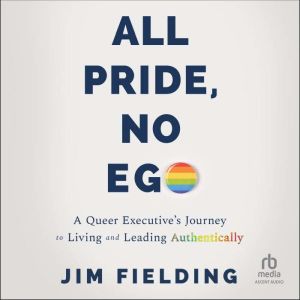 All Pride, No Ego, Jim Fielding