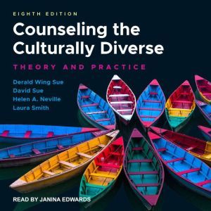 Counseling the Culturally Diverse Theory and Practice, 8th Edition, Helen A. Neville