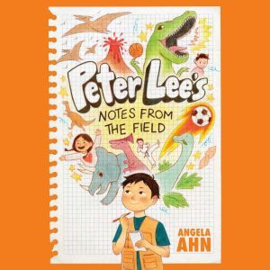 Peter Lees Notes from the Field, Angela Ahn