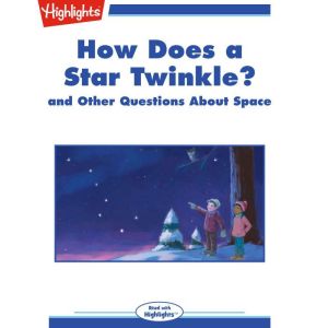 How Does a Star Twinkle?, Highlights for Children