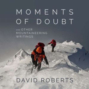 Moments of Doubt and Other Mountainee..., David Roberts