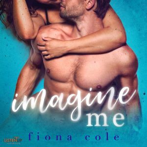 Imagine Me, Fiona Cole