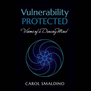 Vulnerability Protected, Carol Smaldino