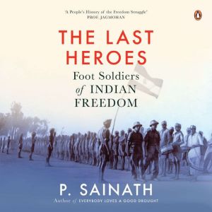 The Last Heroes, P. Sainath
