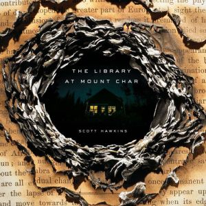 The Library at Mount Char, Scott Hawkins